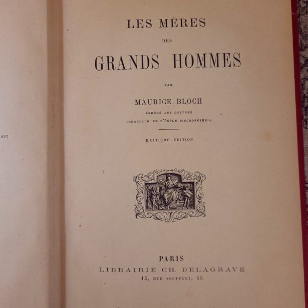 Les Mères des Grand Hommes  Maurice bloch Librairie Delagrave